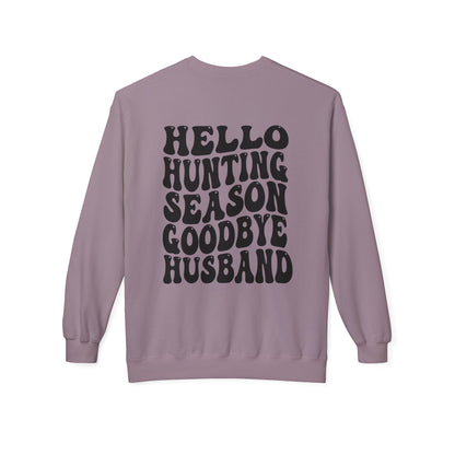 Hunting Season Crewneck Sweatshirt — "Hello Hunting Season Goodbye Husband" Graphic