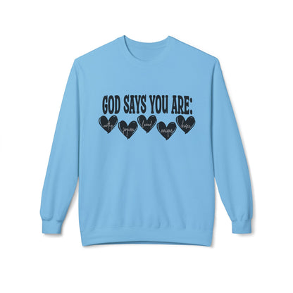 Crewneck Sweatshirt — "God Says You Are" Inspirational Christian Tee with Heart Graphic