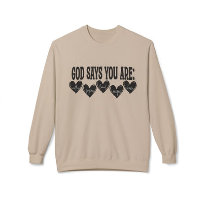 Crewneck Sweatshirt — "God Says You Are" Inspirational Christian Tee with Heart Graphic