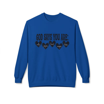 Crewneck Sweatshirt — "God Says You Are" Inspirational Christian Tee with Heart Graphic