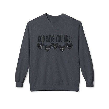 Crewneck Sweatshirt — "God Says You Are" Inspirational Christian Tee with Heart Graphic