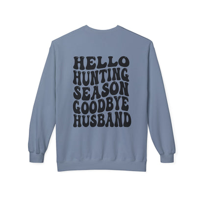 Hunting Season Crewneck Sweatshirt — "Hello Hunting Season Goodbye Husband" Graphic
