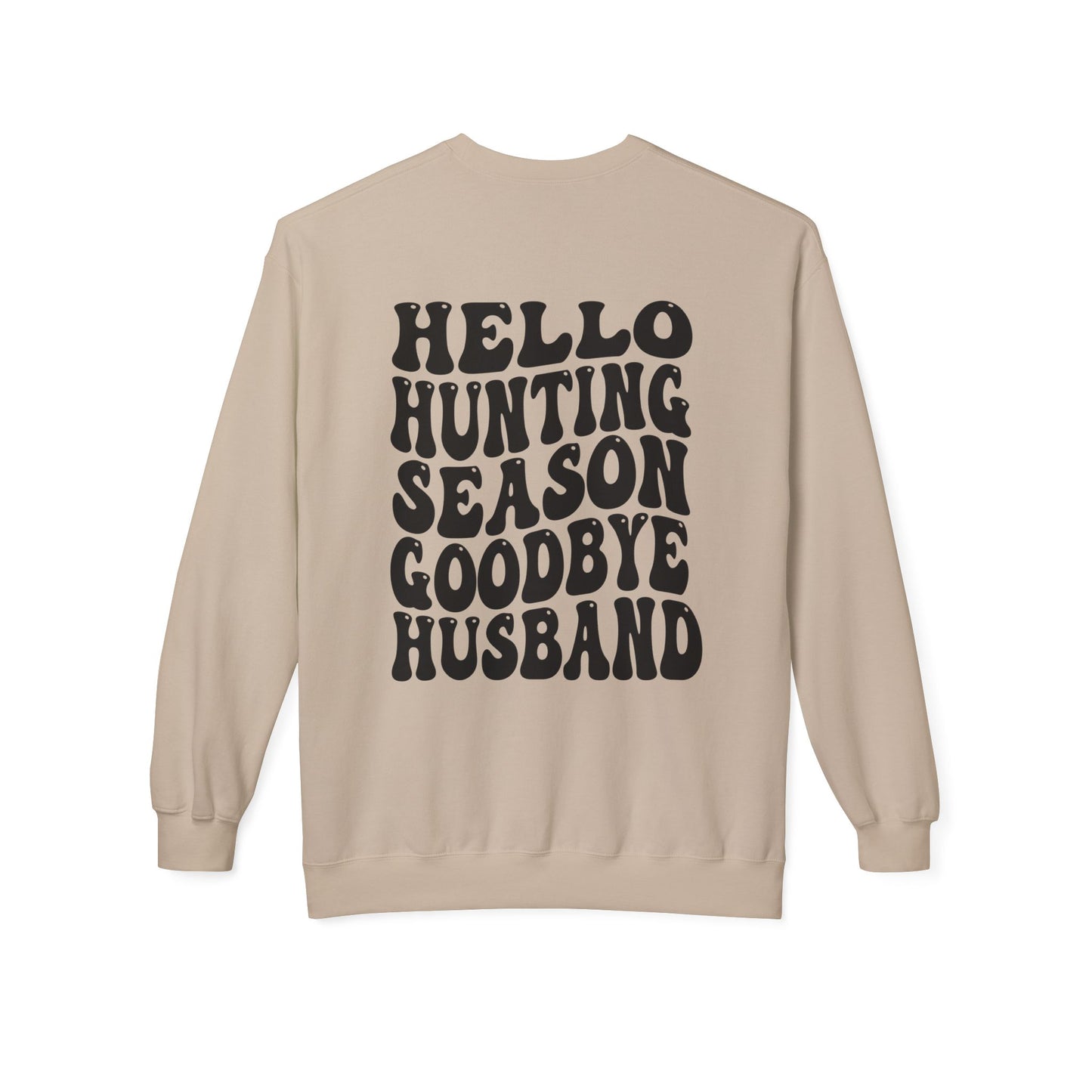 Hunting Season Crewneck Sweatshirt — "Hello Hunting Season Goodbye Husband" Graphic