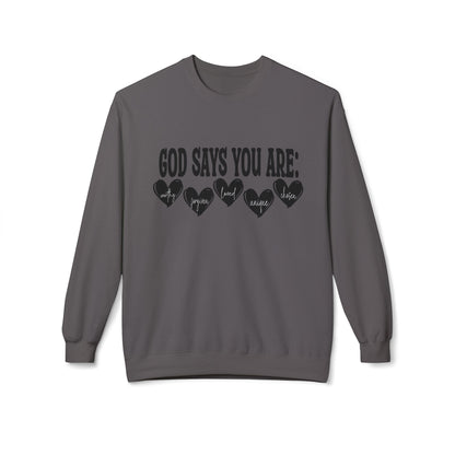 Crewneck Sweatshirt — "God Says You Are" Inspirational Christian Tee with Heart Graphic