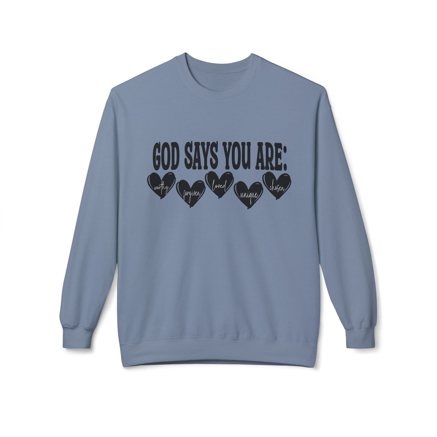 Crewneck Sweatshirt — "God Says You Are" Inspirational Christian Tee with Heart Graphic