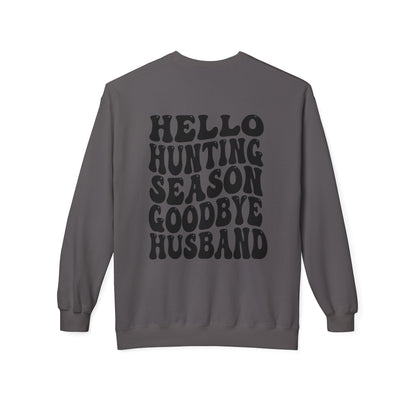 Hunting Season Crewneck Sweatshirt — "Hello Hunting Season Goodbye Husband" Graphic