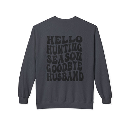 Hunting Season Crewneck Sweatshirt — "Hello Hunting Season Goodbye Husband" Graphic
