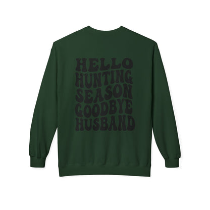 Hunting Season Crewneck Sweatshirt — "Hello Hunting Season Goodbye Husband" Graphic